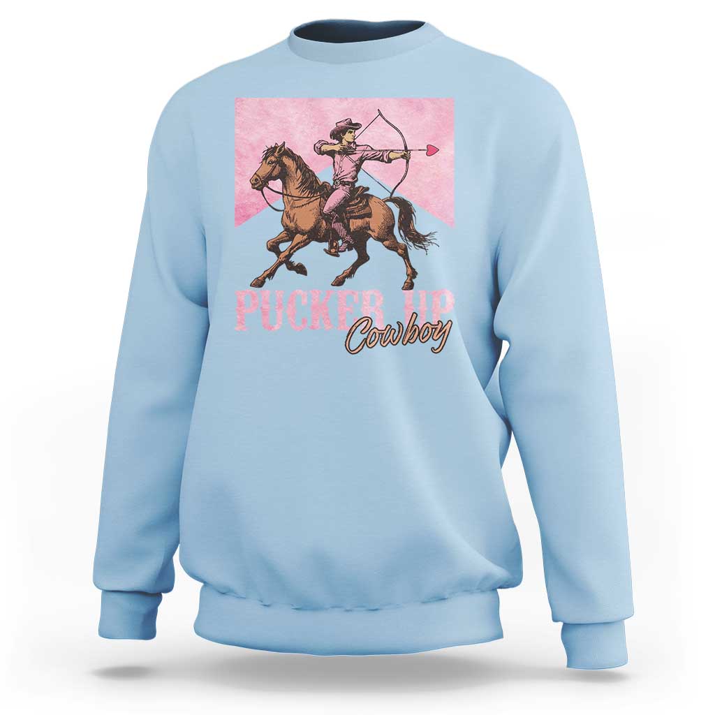 Funny Valentine's Day Western Cowboy Sweatshirt Pucker Up Cowboy Cupid