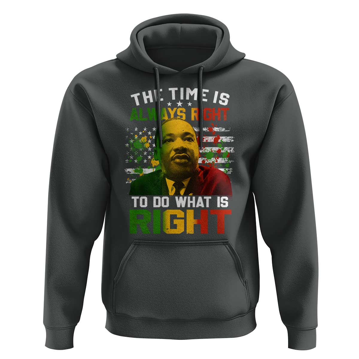 MLK Quotes The Time Is Always Right To Do What Is Right Hoodie Martin Luther King Vintage American Flag