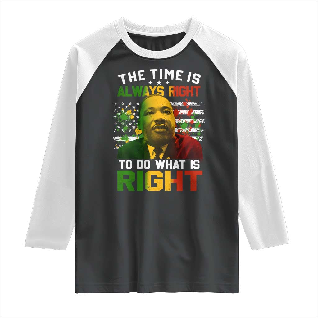 MLK Quotes The Time Is Always Right To Do What Is Right Raglan Shirt Martin Luther King Vintage American Flag