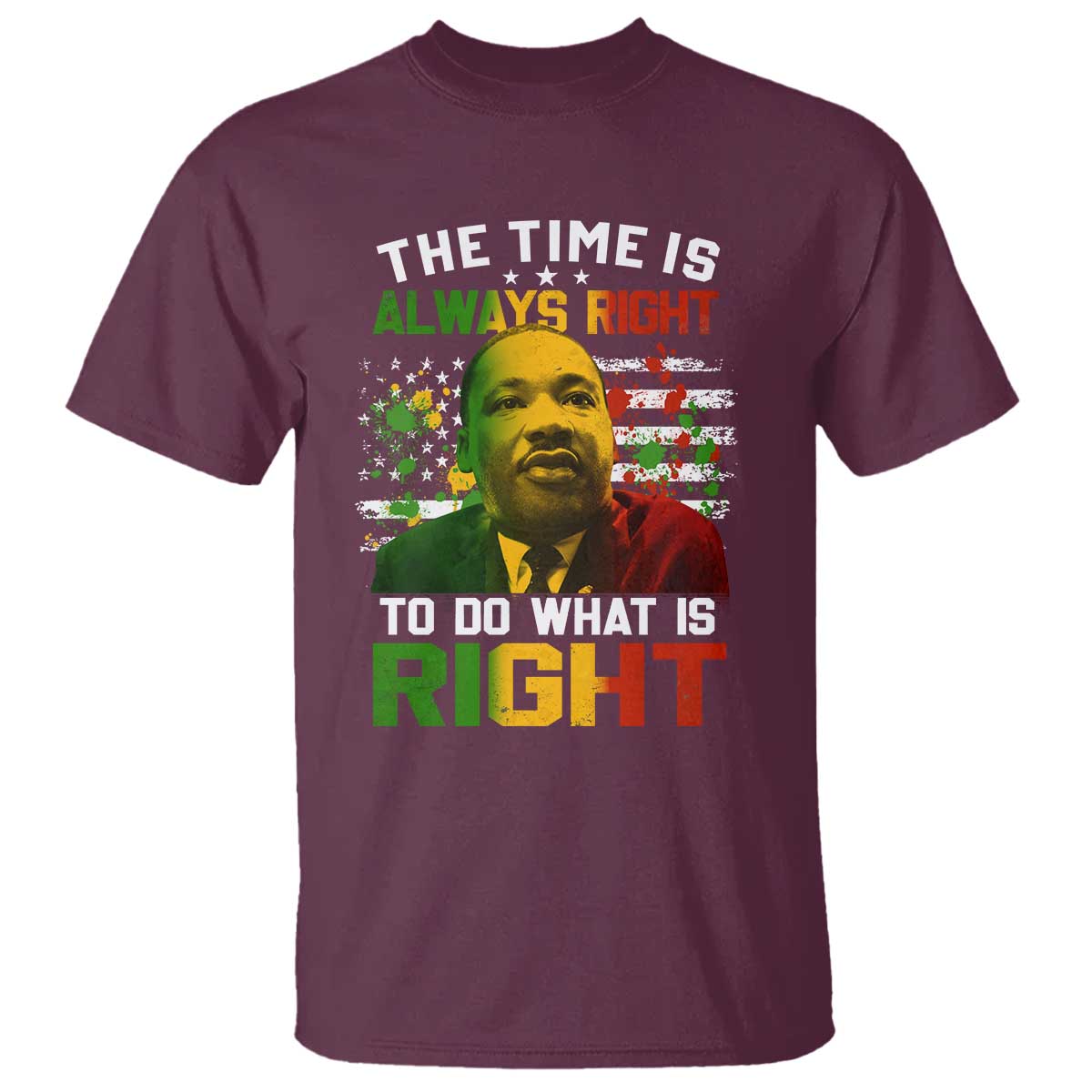 MLK Quotes The Time Is Always Right To Do What Is Right T Shirt Martin Luther King Vintage American Flag