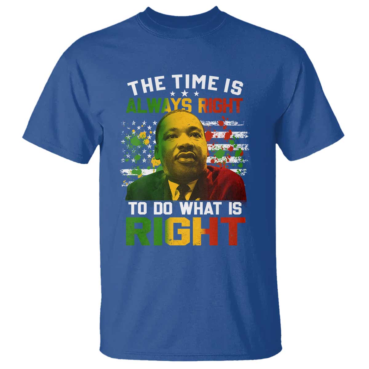 MLK Quotes The Time Is Always Right To Do What Is Right T Shirt Martin Luther King Vintage American Flag