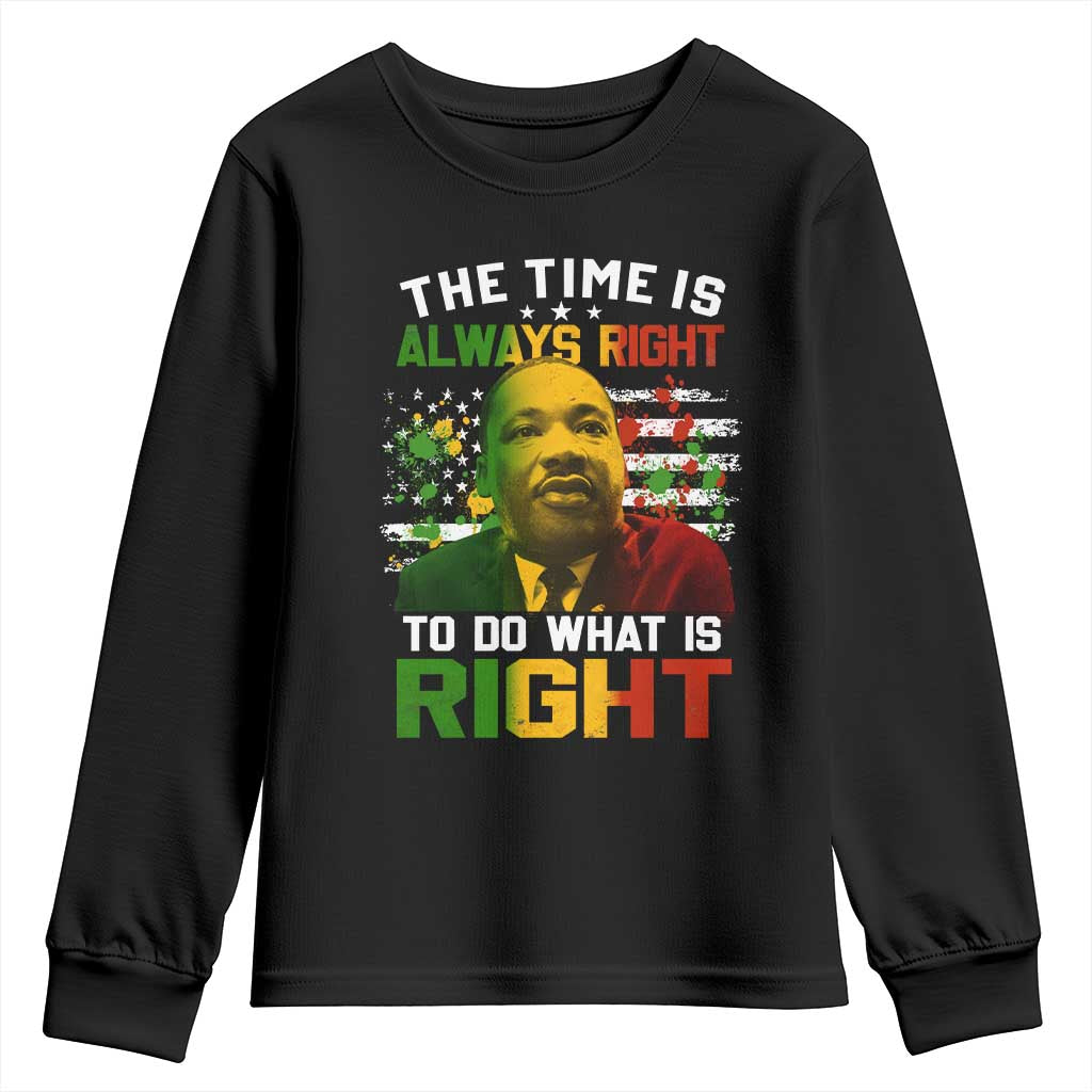 MLK Quotes The Time Is Always Right To Do What Is Right Youth Sweatshirt Martin Luther King Vintage American Flag
