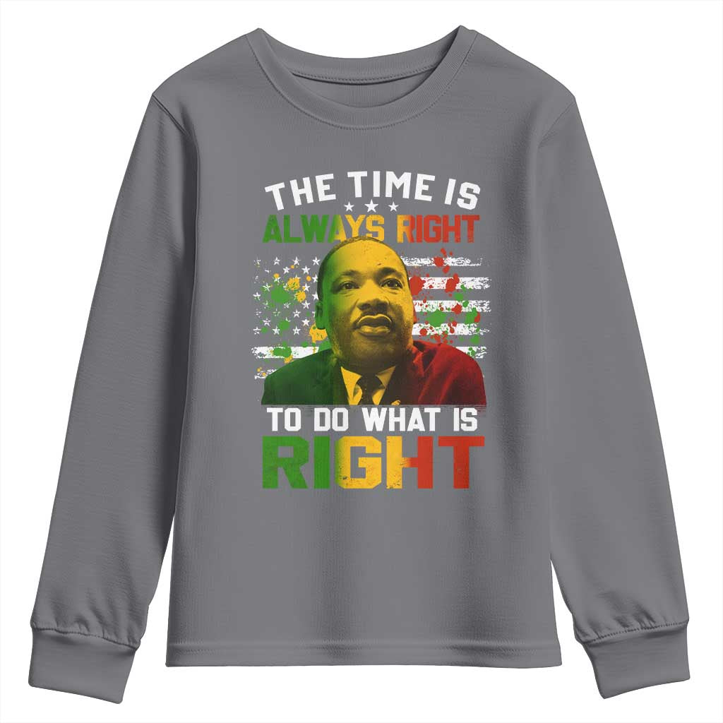 MLK Quotes The Time Is Always Right To Do What Is Right Youth Sweatshirt Martin Luther King Vintage American Flag