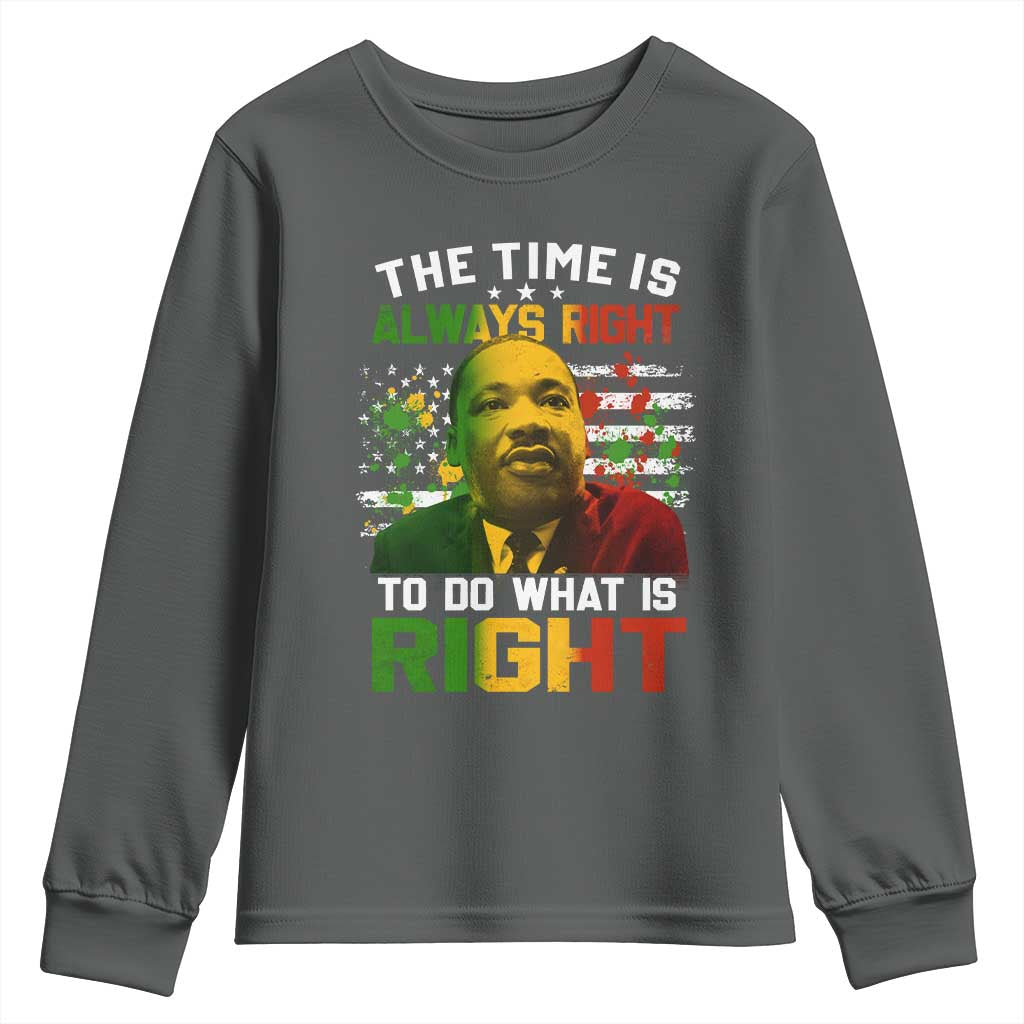 MLK Quotes The Time Is Always Right To Do What Is Right Youth Sweatshirt Martin Luther King Vintage American Flag