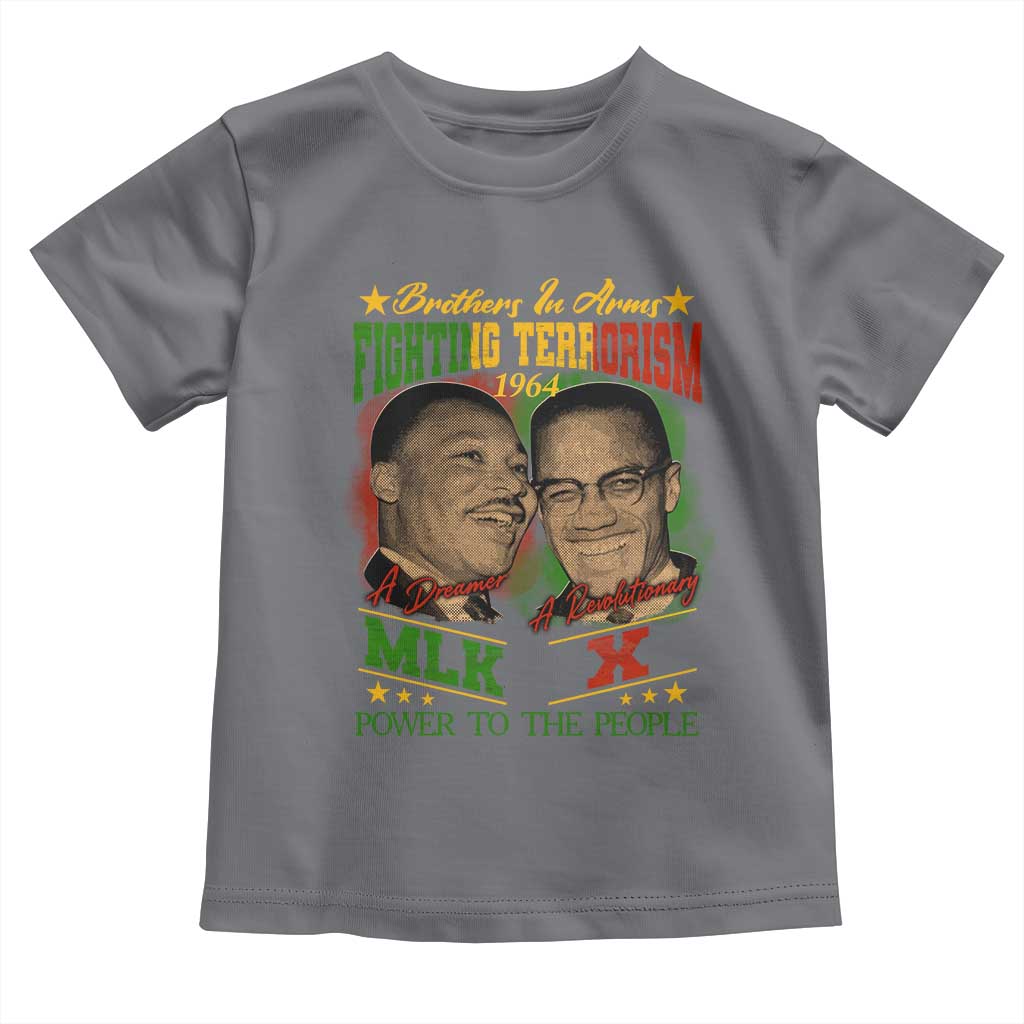Martin Luther King And Malcolm X Toddler T Shirt Brothers In Arms Fighting Terrorism 1964 Black History