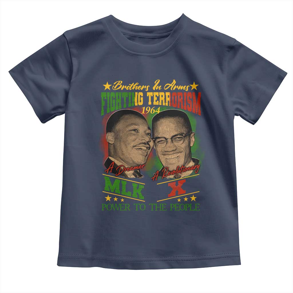 Martin Luther King And Malcolm X Toddler T Shirt Brothers In Arms Fighting Terrorism 1964 Black History
