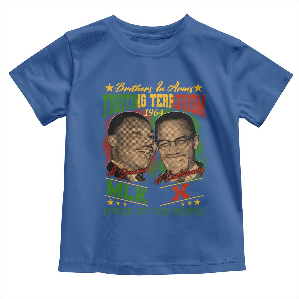 Martin Luther King And Malcolm X Toddler T Shirt Brothers In Arms Fighting Terrorism 1964 Black History