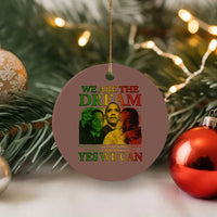 We Are The Dream Yes We Can Black History Month Ceramic Ornament Obama Martin Malcolm X