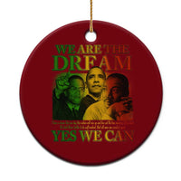 We Are The Dream Yes We Can Black History Month Ceramic Ornament Obama Martin Malcolm X