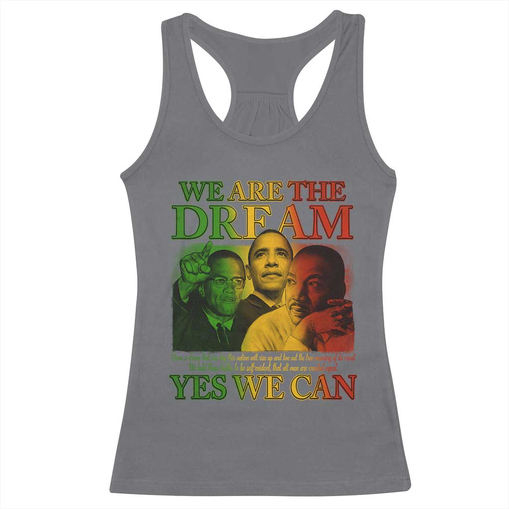 We Are The Dream Yes We Can Black History Month Racerback Tank Top Obama Martin Malcolm X