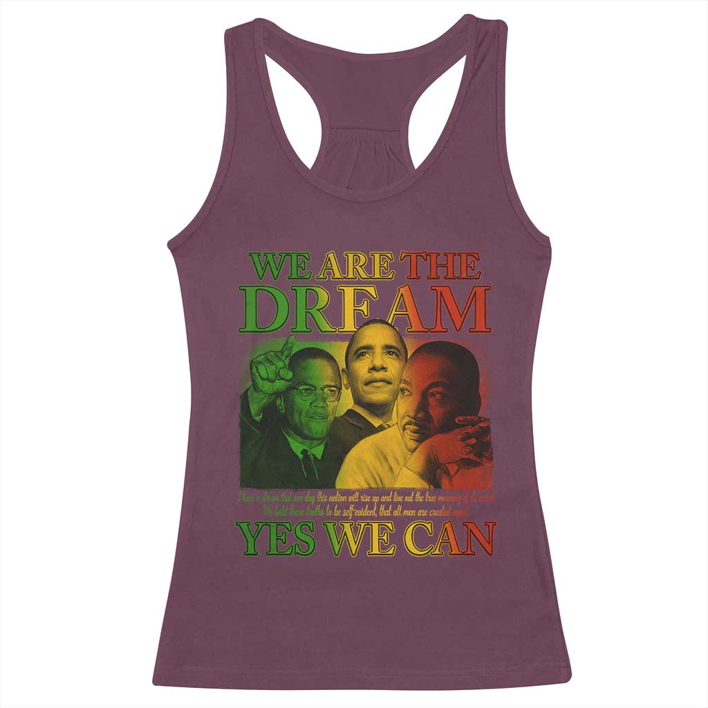 We Are The Dream Yes We Can Black History Month Racerback Tank Top Obama Martin Malcolm X