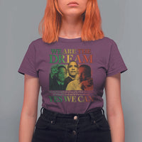 We Are The Dream Yes We Can Black History Month T Shirt For Women Obama Martin Malcolm X