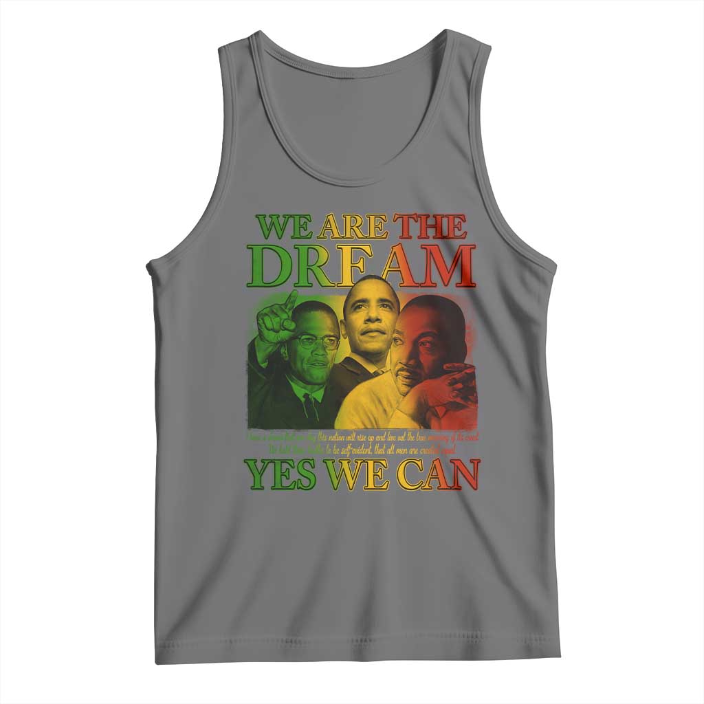 We Are The Dream Yes We Can Black History Month Tank Top Obama Martin Malcolm X