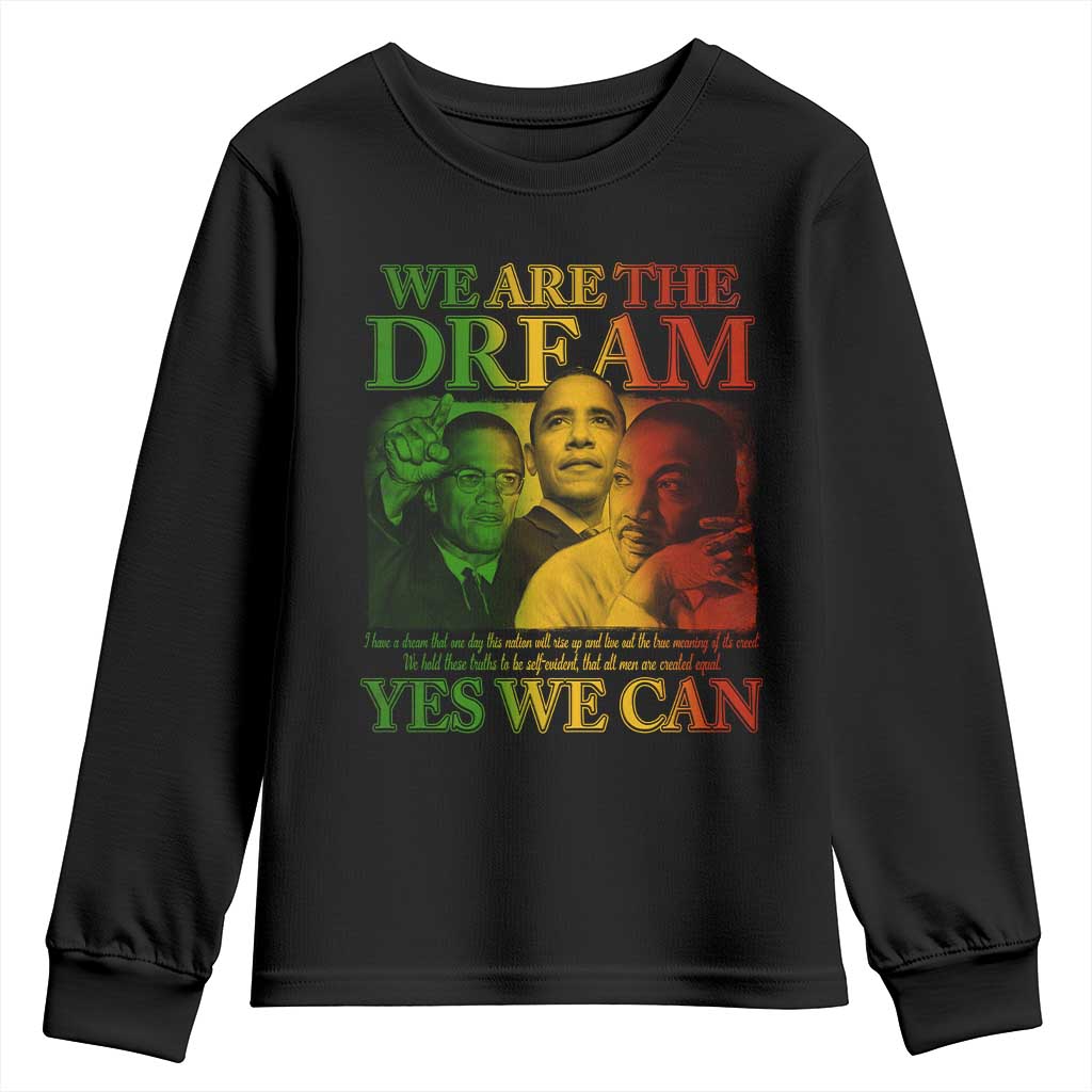 We Are The Dream Yes We Can Black History Month Youth Sweatshirt Obama Martin Malcolm X
