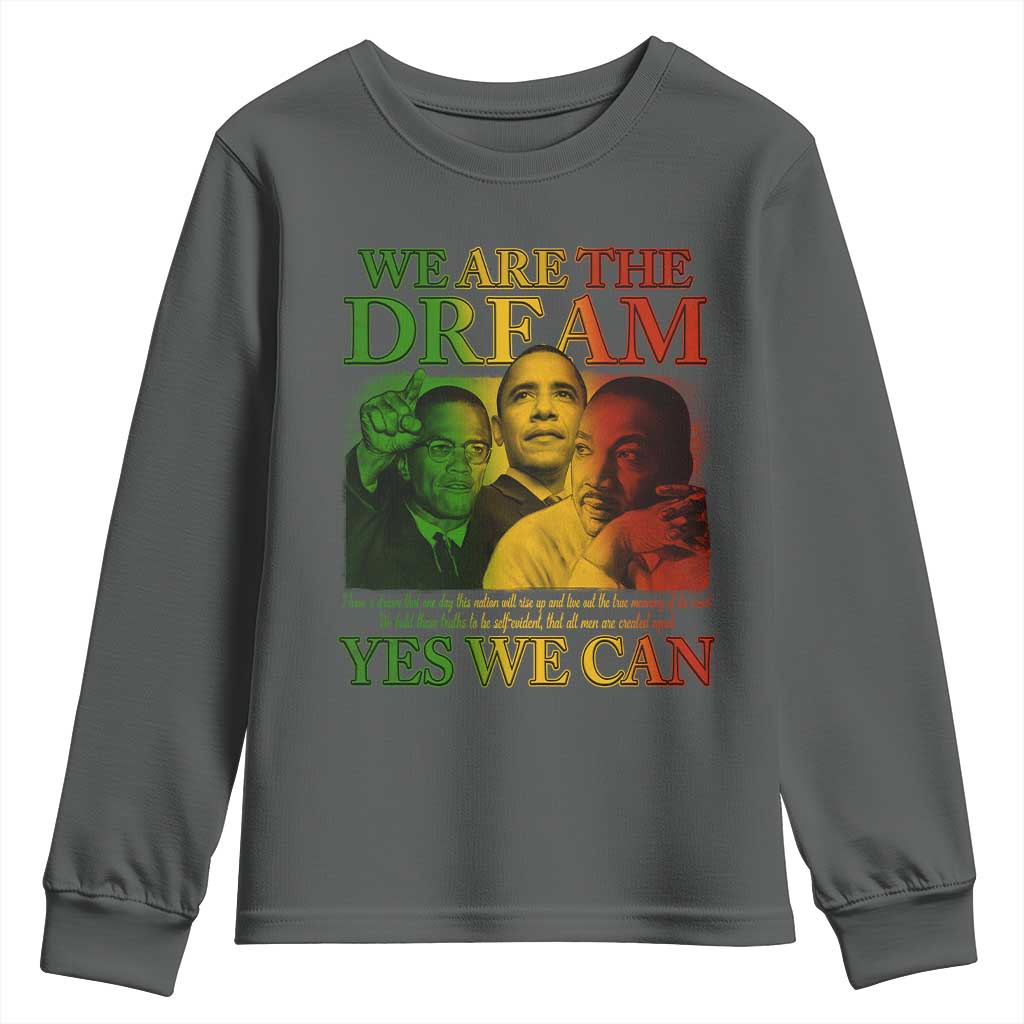We Are The Dream Yes We Can Black History Month Youth Sweatshirt Obama Martin Malcolm X