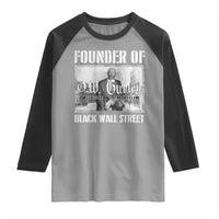 Founder Of Black Wall Street O.W. Gurley Raglan Shirt Black History Month