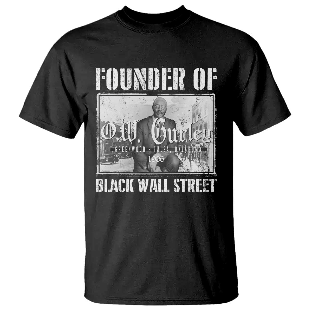 Founder Of Black Wall Street O.W. Gurley T Shirt Black History Month