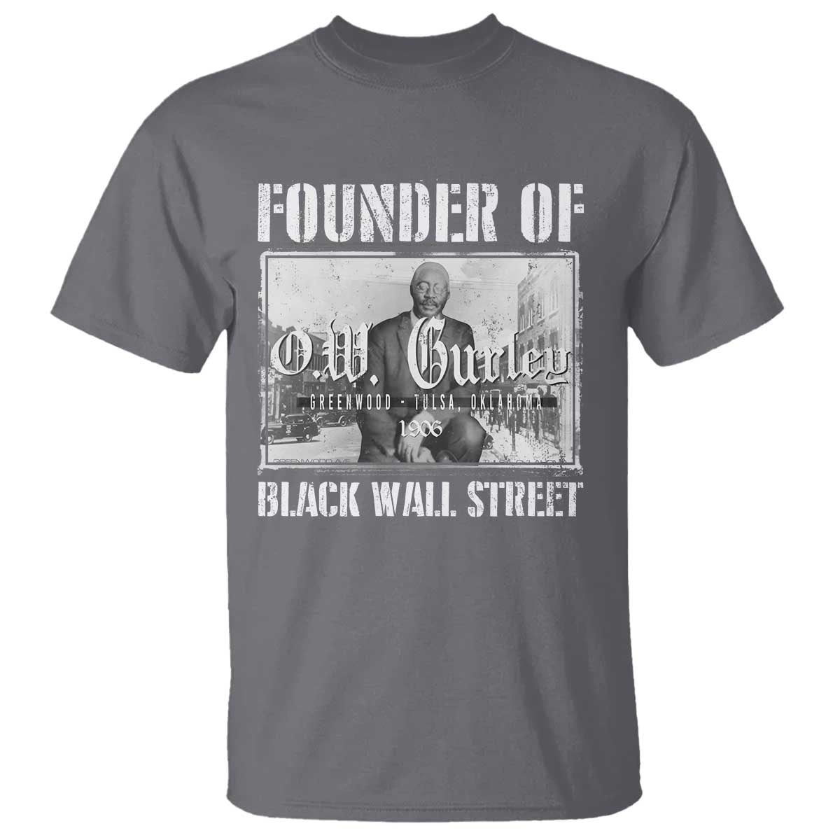Founder Of Black Wall Street O.W. Gurley T Shirt Black History Month