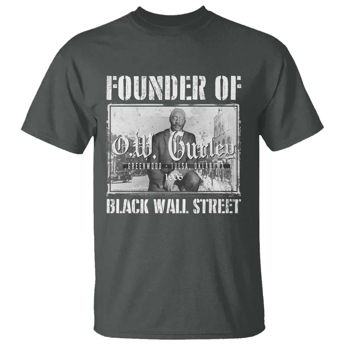Founder Of Black Wall Street O.W. Gurley T Shirt Black History Month