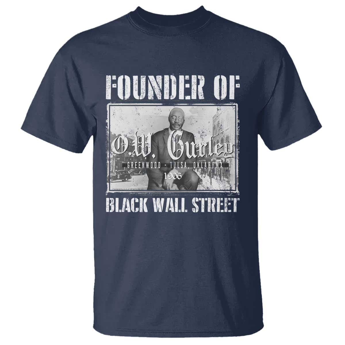 Founder Of Black Wall Street O.W. Gurley T Shirt Black History Month