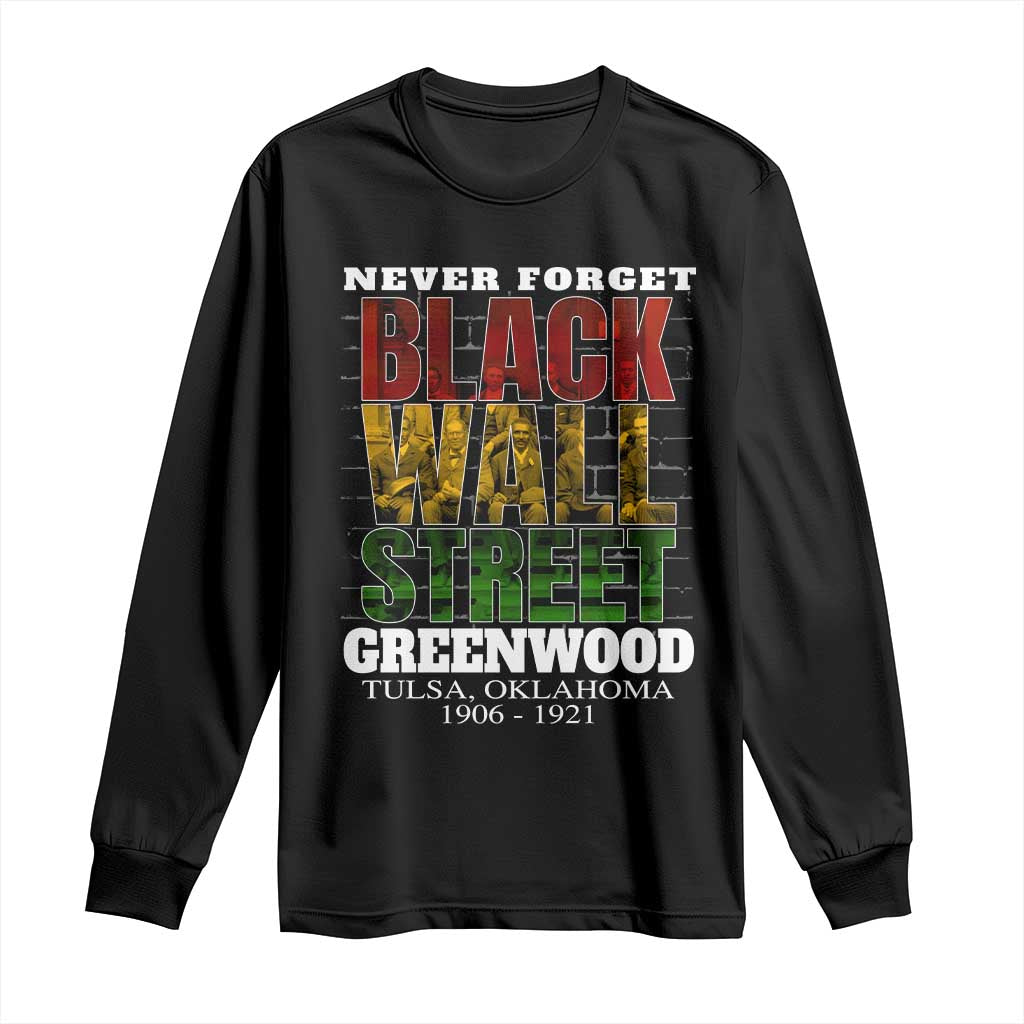 Never Forget Black Wall Street Long Sleeve Shirt Tulsa Oklahoma Black History Month