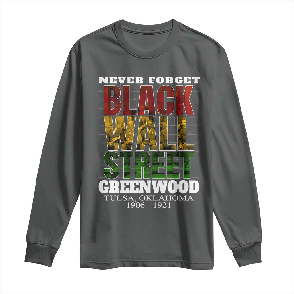 Never Forget Black Wall Street Long Sleeve Shirt Tulsa Oklahoma Black History Month