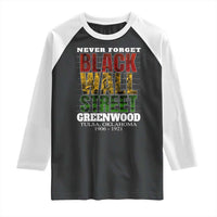 Never Forget Black Wall Street Raglan Shirt Tulsa Oklahoma Black History Month