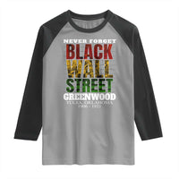 Never Forget Black Wall Street Raglan Shirt Tulsa Oklahoma Black History Month
