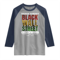 Never Forget Black Wall Street Raglan Shirt Tulsa Oklahoma Black History Month