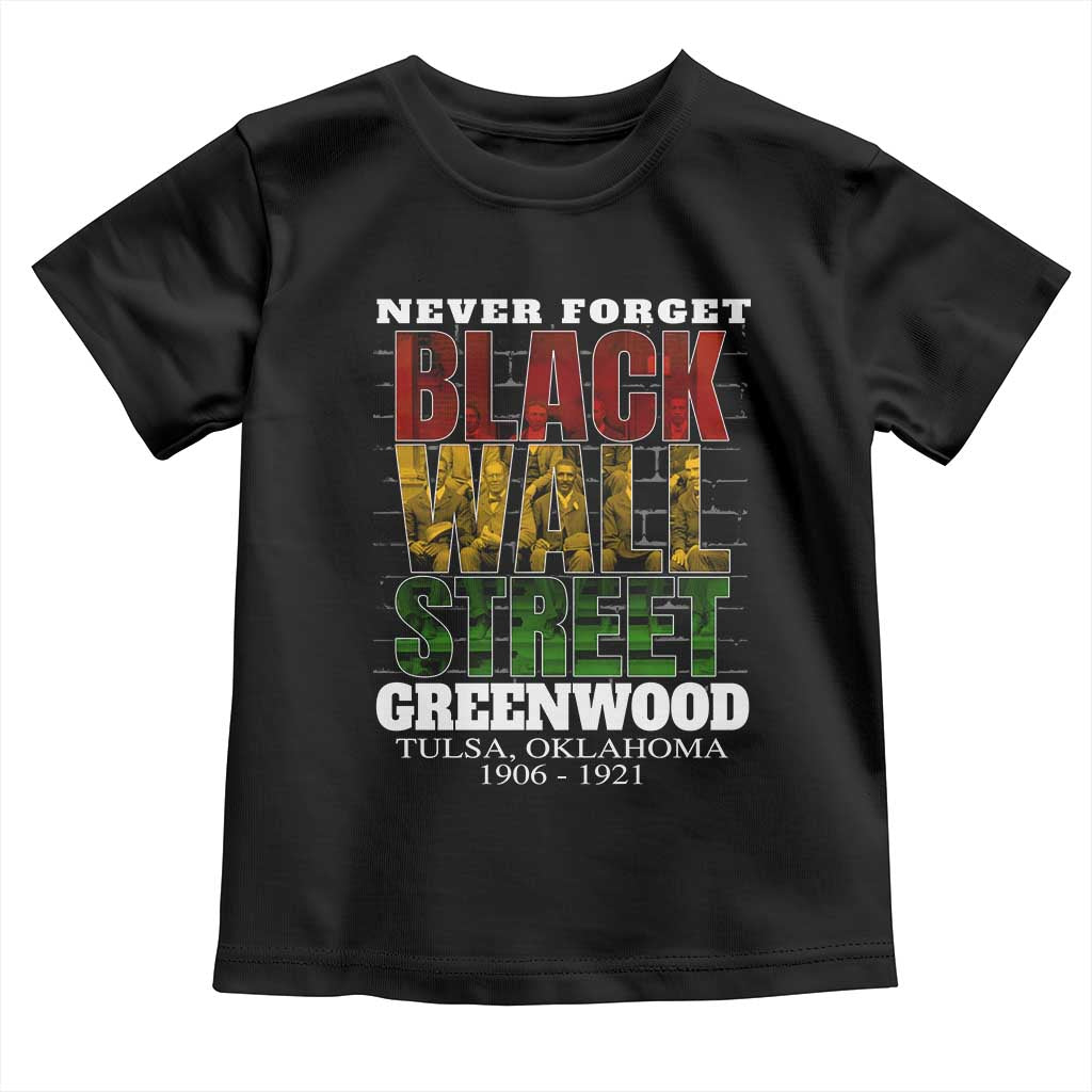 Never Forget Black Wall Street Toddler T Shirt Tulsa Oklahoma Black History Month