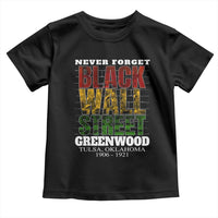 Never Forget Black Wall Street Toddler T Shirt Tulsa Oklahoma Black History Month