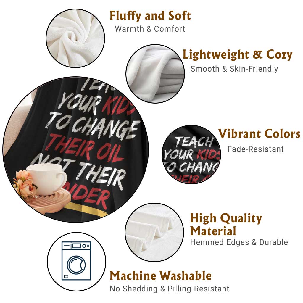 Funny Teach Your Kids To Change Their Oil Not Their Gender Throw Blanket - Wonder Print Shop