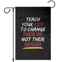 Funny Teach Your Kids To Change Their Oil Not Their Gender Garden Flag - Wonder Print Shop