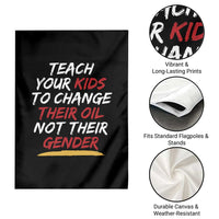 Funny Teach Your Kids To Change Their Oil Not Their Gender Garden Flag - Wonder Print Shop