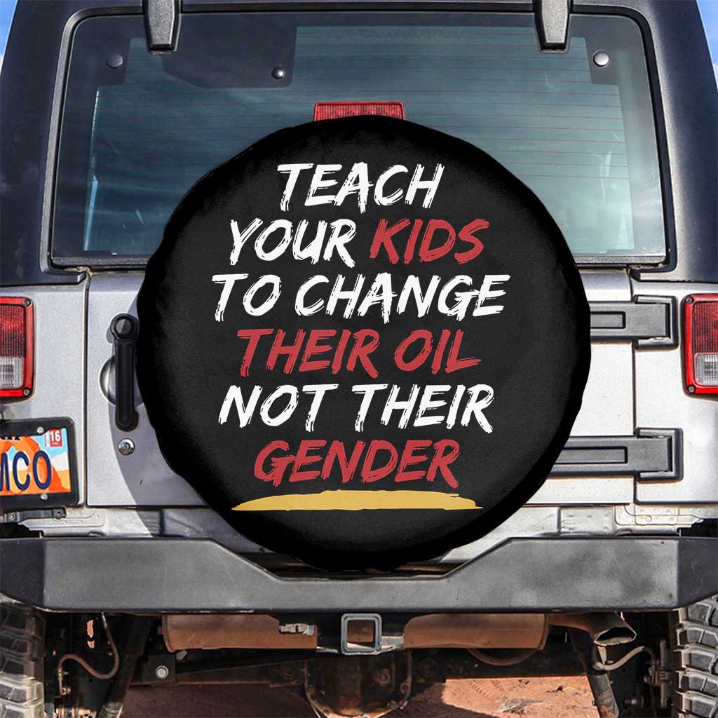 Funny Teach Your Kids To Change Their Oil Not Their Gender Spare Tire Cover - Wonder Print Shop