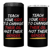 Funny Teach Your Kids To Change Their Oil Not Their Gender 4 in 1 Can Cooler Tumbler - Wonder Print Shop