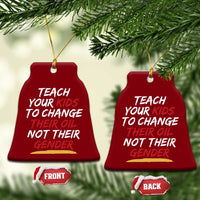 Funny Teach Your Kids To Change Their Oil Not Their Gender Ceramic Ornament - Wonder Print Shop
