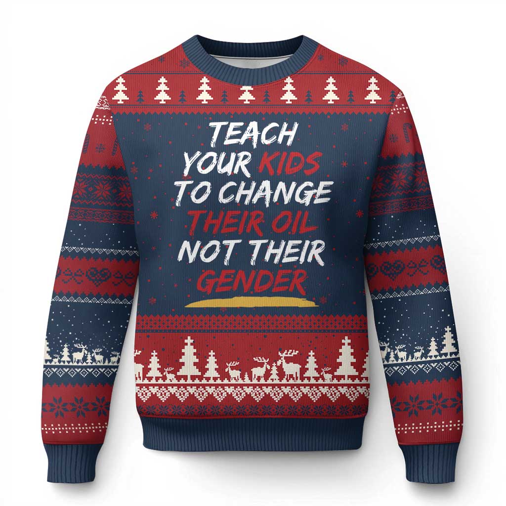 Funny Teach Your Kids To Change Their Oil Not Their Gender Ugly Christmas Sweater - Wonder Print Shop