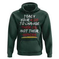 Funny Teach Your Kids To Change Their Oil Not Their Gender Hoodie - Wonder Print Shop