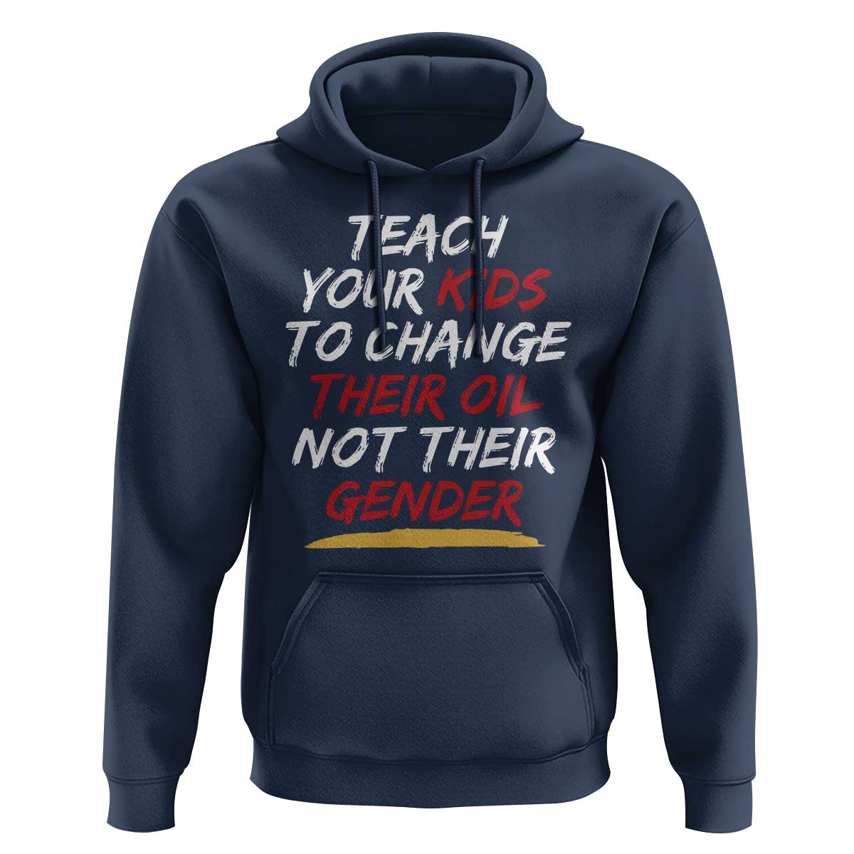 Funny Teach Your Kids To Change Their Oil Not Their Gender Hoodie - Wonder Print Shop