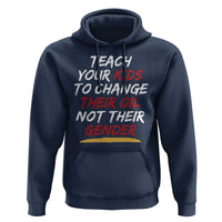 Funny Teach Your Kids To Change Their Oil Not Their Gender Hoodie - Wonder Print Shop