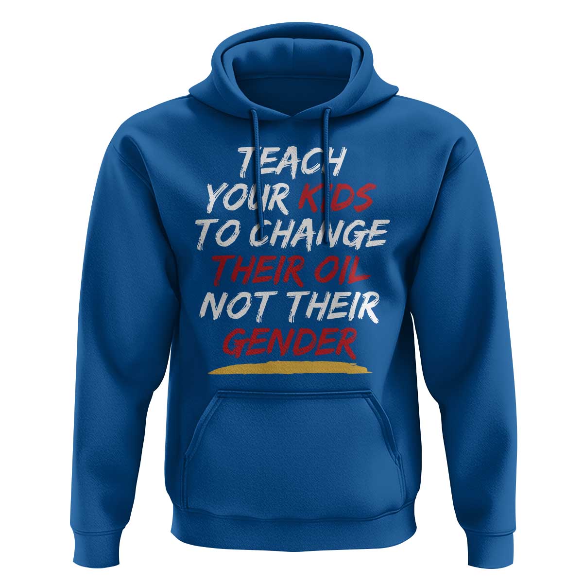 Funny Teach Your Kids To Change Their Oil Not Their Gender Hoodie - Wonder Print Shop