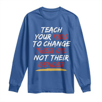 Funny Teach Your Kids To Change Their Oil Not Their Gender Long Sleeve Shirt - Wonder Print Shop