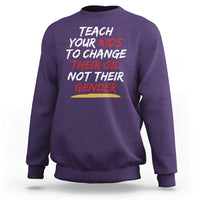 Funny Teach Your Kids To Change Their Oil Not Their Gender Sweatshirt - Wonder Print Shop