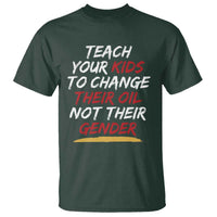 Funny Teach Your Kids To Change Their Oil Not Their Gender T Shirt - Wonder Print Shop