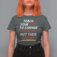 Funny Teach Your Kids To Change Their Oil Not Their Gender T Shirt For Women - Wonder Print Shop