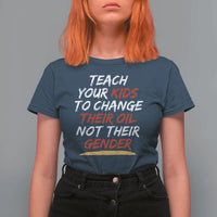 Funny Teach Your Kids To Change Their Oil Not Their Gender T Shirt For Women - Wonder Print Shop