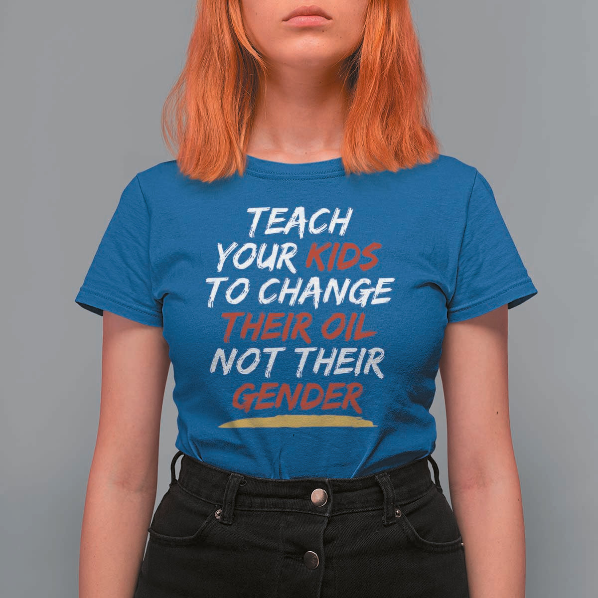 Funny Teach Your Kids To Change Their Oil Not Their Gender T Shirt For Women - Wonder Print Shop