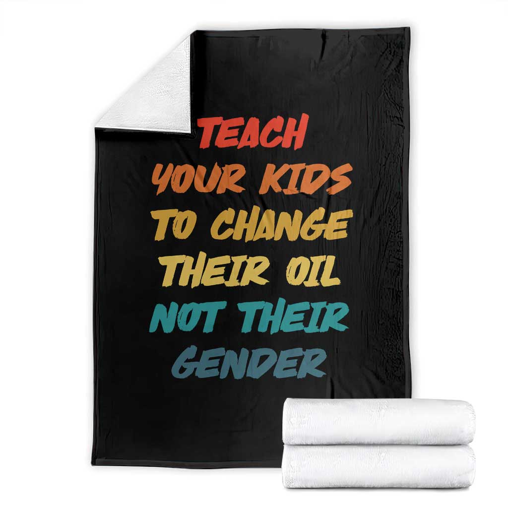 Funny Teach Your Kids To Change Their Oil Not Their Gender Throw Blanket Retro Sarcastic Saying - Wonder Print Shop