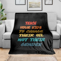 Funny Teach Your Kids To Change Their Oil Not Their Gender Throw Blanket Retro Sarcastic Saying - Wonder Print Shop